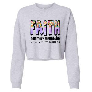 Faith Can Move Mountains Matthew 21:22 Prayer Cropped Pullover Crew