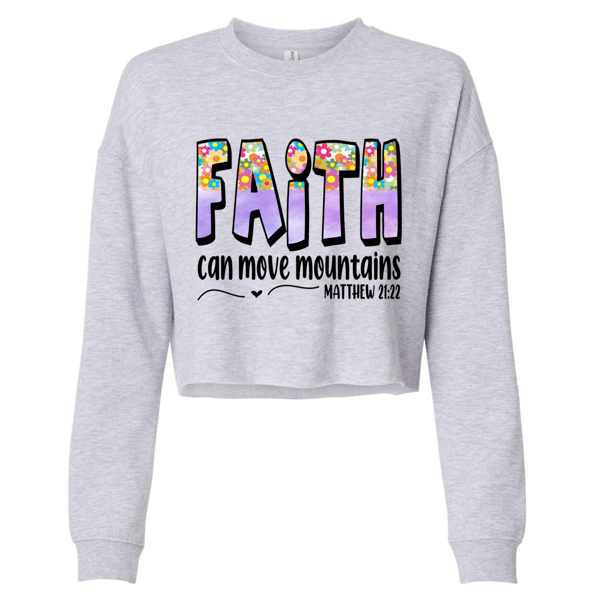 Faith Can Move Mountains Matthew 21:22 Prayer Cropped Pullover Crew