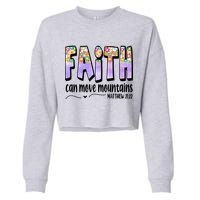 Faith Can Move Mountains Matthew 21:22 Prayer Cropped Pullover Crew