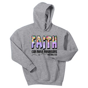 Faith Can Move Mountains Matthew 21:22 Prayer Kids Hoodie