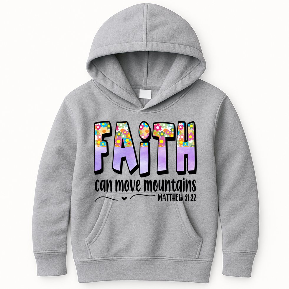 Faith Can Move Mountains Matthew 21:22 Prayer Kids Hoodie
