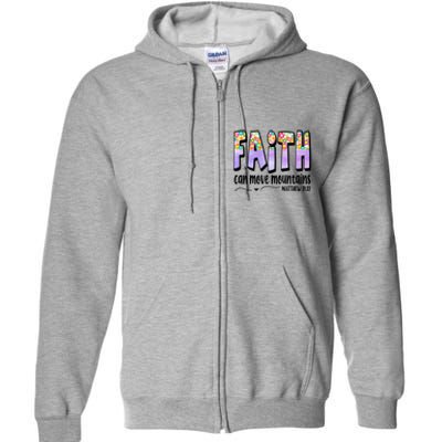 Faith Can Move Mountains Matthew 21:22 Prayer Full Zip Hoodie