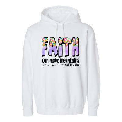 Faith Can Move Mountains Matthew 21:22 Prayer Garment-Dyed Fleece Hoodie