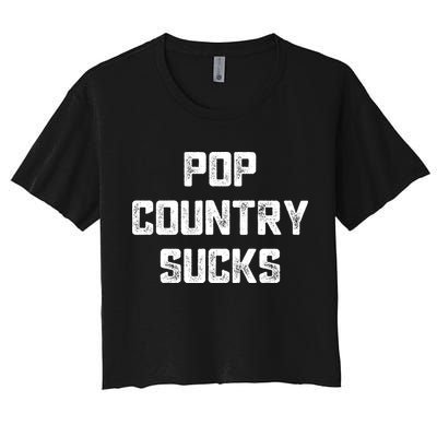 Funny Country Music Gifts Pop Country Sucks Crop Top