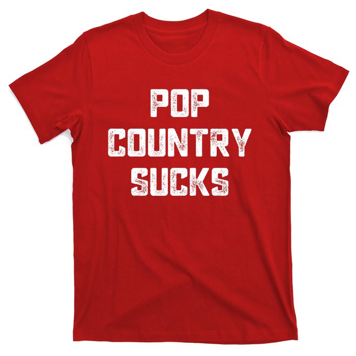 Funny Country Music Gifts Pop Country Sucks T-Shirt