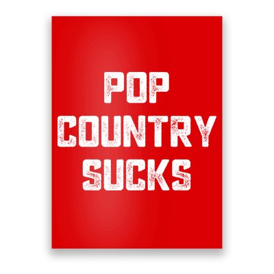 Funny Country Music Gifts Pop Country Sucks Poster