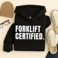 Forklift Certified Meme Funny Forklift Driver Forklift Operator Hoodie