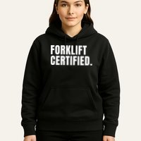 Forklift Certified Meme Funny Forklift Driver Forklift Operator Hoodie