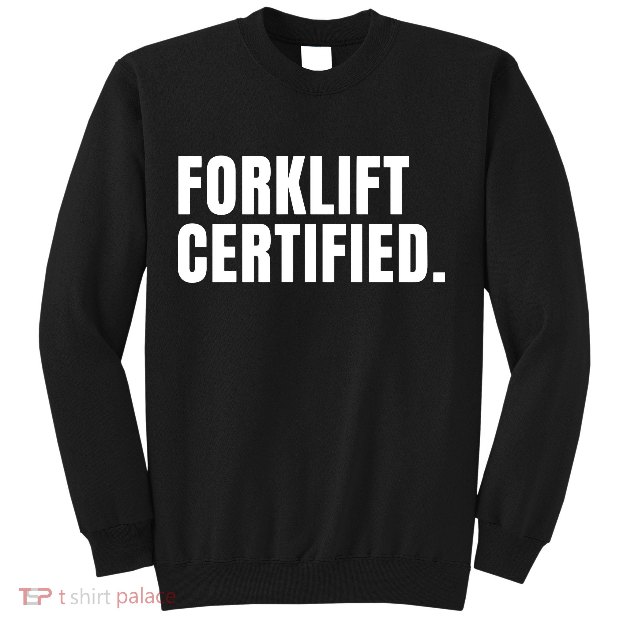 Forklift Certified Meme Funny Forklift Driver Forklift Operator Sweatshirt