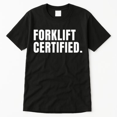 Forklift Certified Meme Funny Forklift Driver Forklift Operator Tall T-Shirt