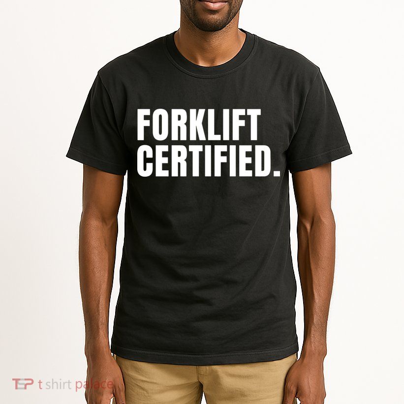 Forklift Certified Meme Funny Forklift Driver Forklift Operator Tall T-Shirt