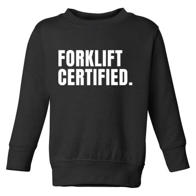 Forklift Certified Meme Funny Forklift Driver Forklift Operator Toddler Sweatshirt