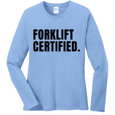 Forklift Certified Meme Funny Forklift Driver Forklift Operator Ladies Long Sleeve Shirt
