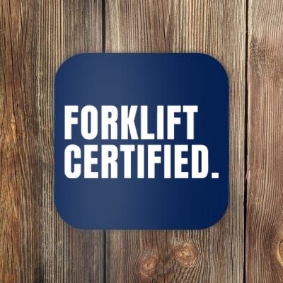 Forklift Certified Meme Funny Forklift Driver Forklift Operator Coaster