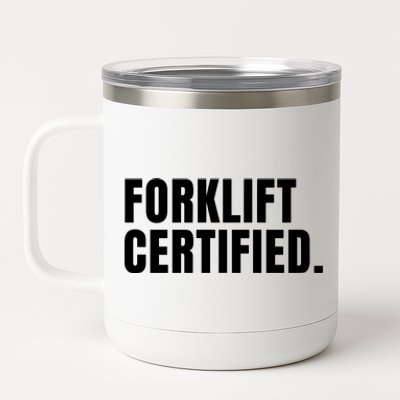 Forklift Certified Meme Funny Forklift Driver Forklift Operator 12 oz Stainless Steel Tumbler Cup