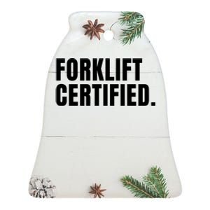 Forklift Certified Meme Funny Forklift Driver Forklift Operator Ceramic Bell Ornament