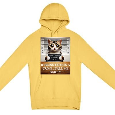 Funny Cat Meme Guilty Of Being Cute Premium Pullover Hoodie