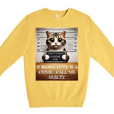 Funny Cat Meme Guilty Of Being Cute Premium Crewneck Sweatshirt