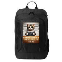 Funny Cat Meme Guilty Of Being Cute City Backpack