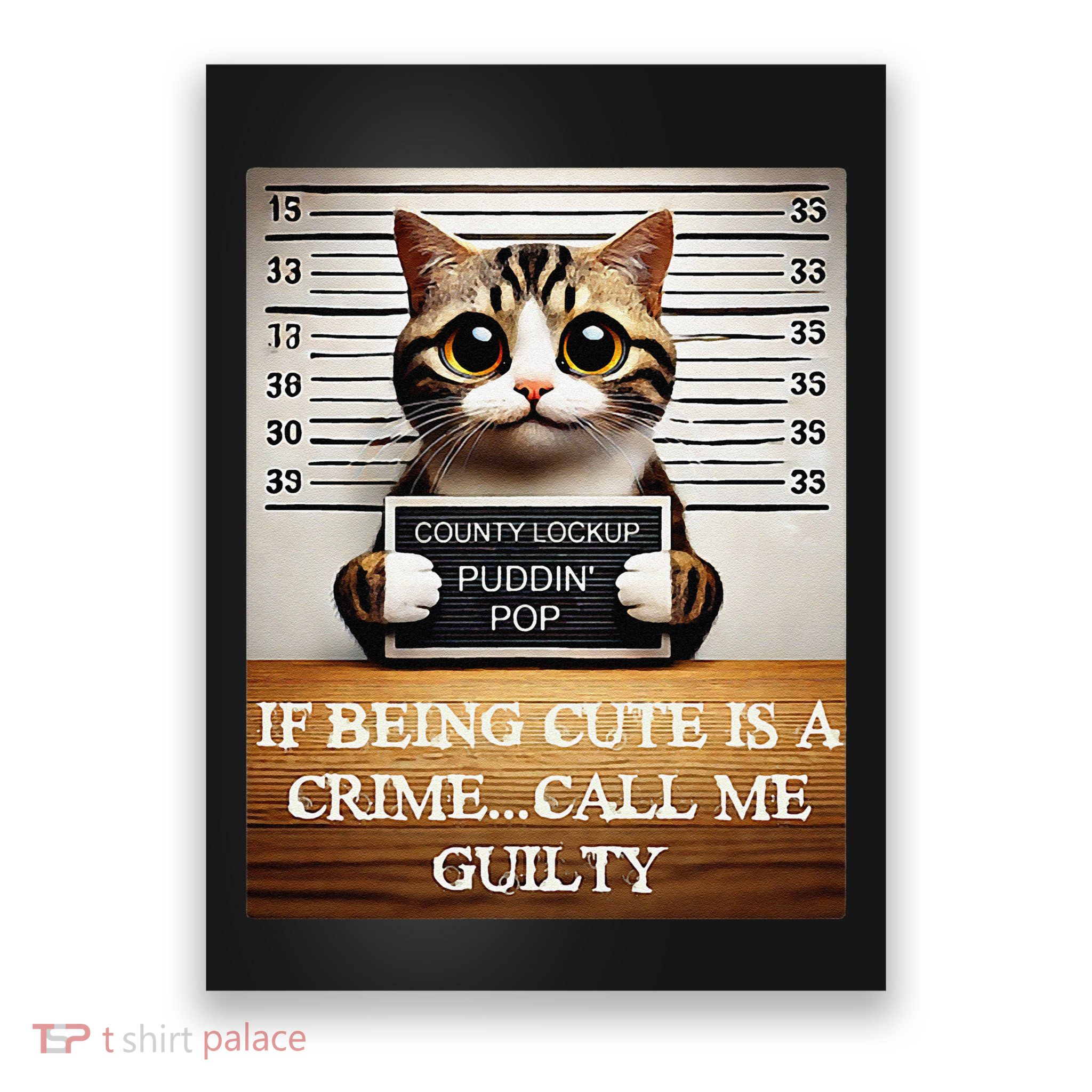 Funny Cat Meme Guilty Of Being Cute Poster