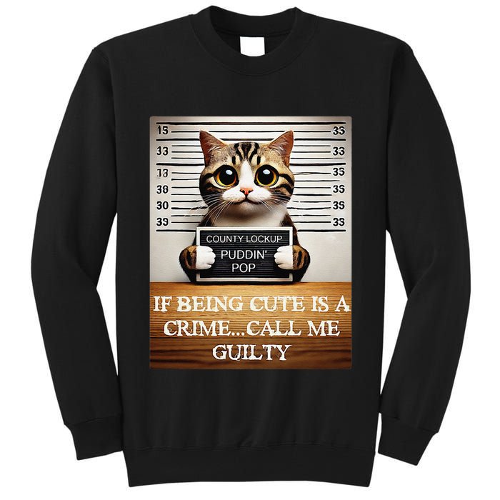 Funny Cat Meme Guilty Of Being Cute Tall Sweatshirt