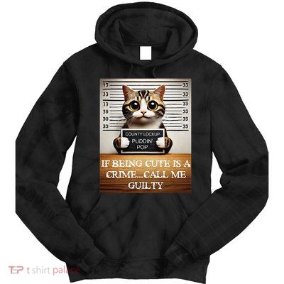 Funny Cat Meme Guilty Of Being Cute Tie Dye Hoodie