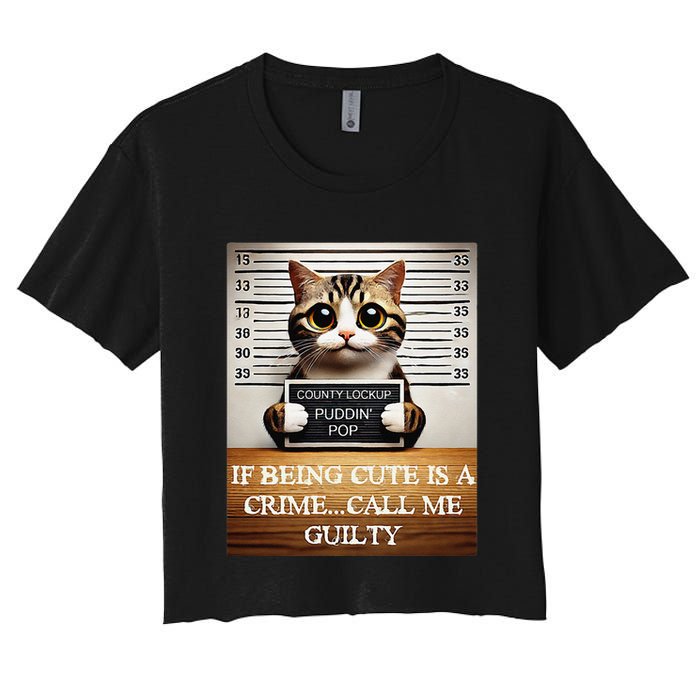 Funny Cat Meme Guilty Of Being Cute Women's Crop Top Tee