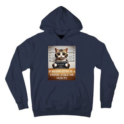 Funny Cat Meme Guilty Of Being Cute Tall Hoodie