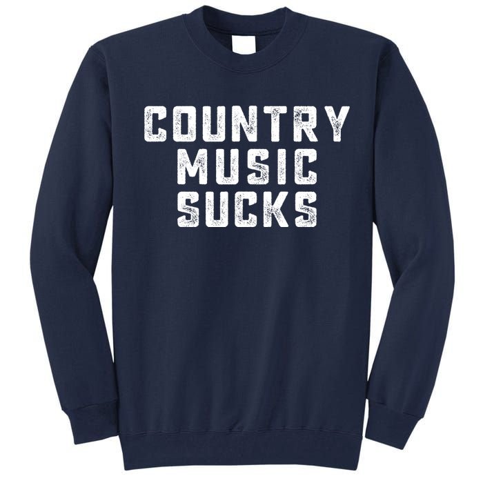 Funny Country Music Gifts Pop Country Sucks Tall Sweatshirt