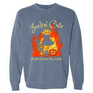 Feeling Cute Might Curse You Later Cute Witch Garment-Dyed Sweatshirt