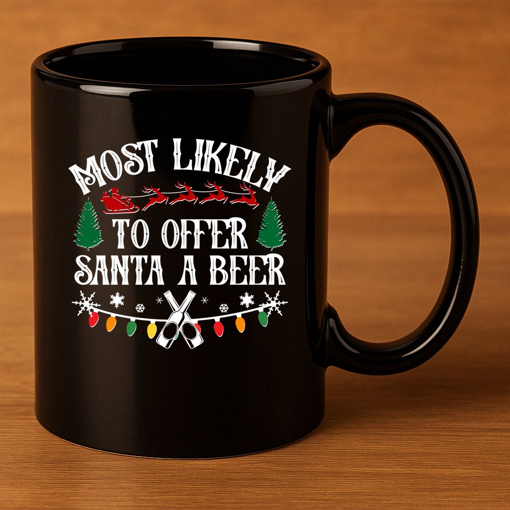 Funny Christmas Most Likely To Offer Santa A Beer 11oz C Handle Ceramic Mug
