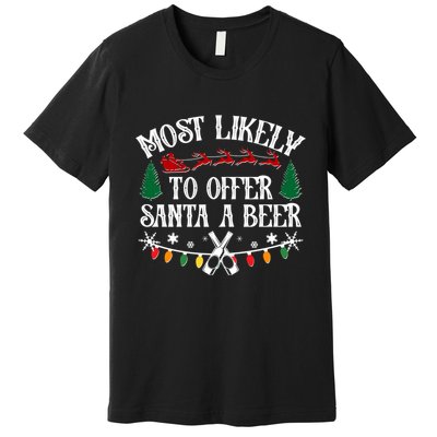 Funny Christmas Most Likely To Offer Santa A Beer Premium T-Shirt