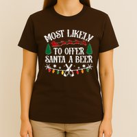 Funny Christmas Most Likely To Offer Santa A Beer T-Shirt