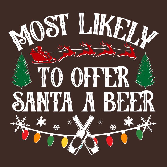 Funny Christmas Most Likely To Offer Santa A Beer T-Shirt