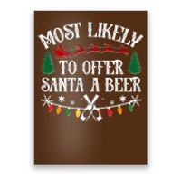 Funny Christmas Most Likely To Offer Santa A Beer Poster