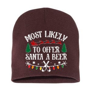 Funny Christmas Most Likely To Offer Santa A Beer Short Acrylic Beanie