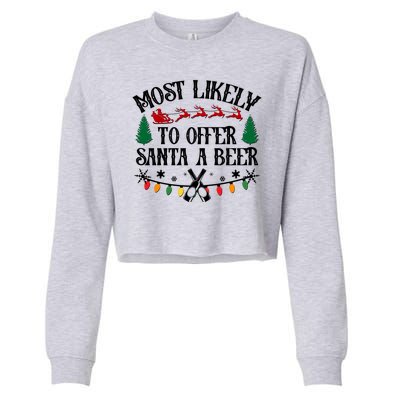 Funny Christmas Most Likely To Offer Santa A Beer Cropped Pullover Crew