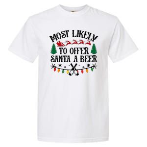 Funny Christmas Most Likely To Offer Santa A Beer Garment-Dyed Heavyweight T-Shirt