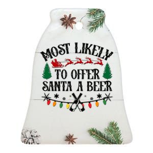 Funny Christmas Most Likely To Offer Santa A Beer Ceramic Bell Ornament