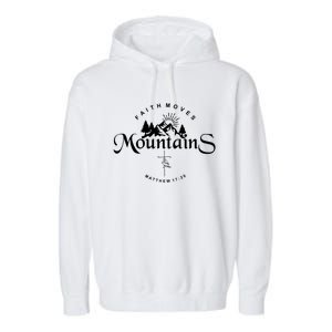 Faith Can Move Mountains Gift Bible Faith Moves Mountains Gift Garment-Dyed Fleece Hoodie