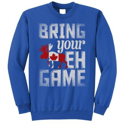 Funny Canadian Moose Maple Leaf Bring Your Eh Game Canada Gift Tall Sweatshirt