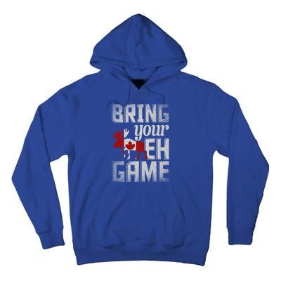 Funny Canadian Moose Maple Leaf Bring Your Eh Game Canada Gift Tall Hoodie