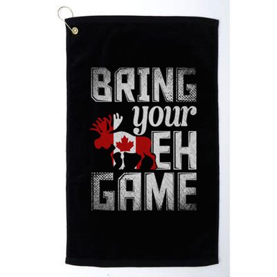 Funny Canadian Moose Maple Leaf Bring Your Eh Game Canada Funny Gift Platinum Collection Golf Towel