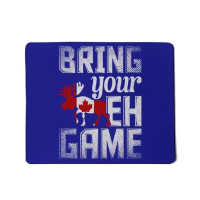 Funny Canadian Moose Maple Leaf Bring Your Eh Game Canada Funny Gift Mousepad