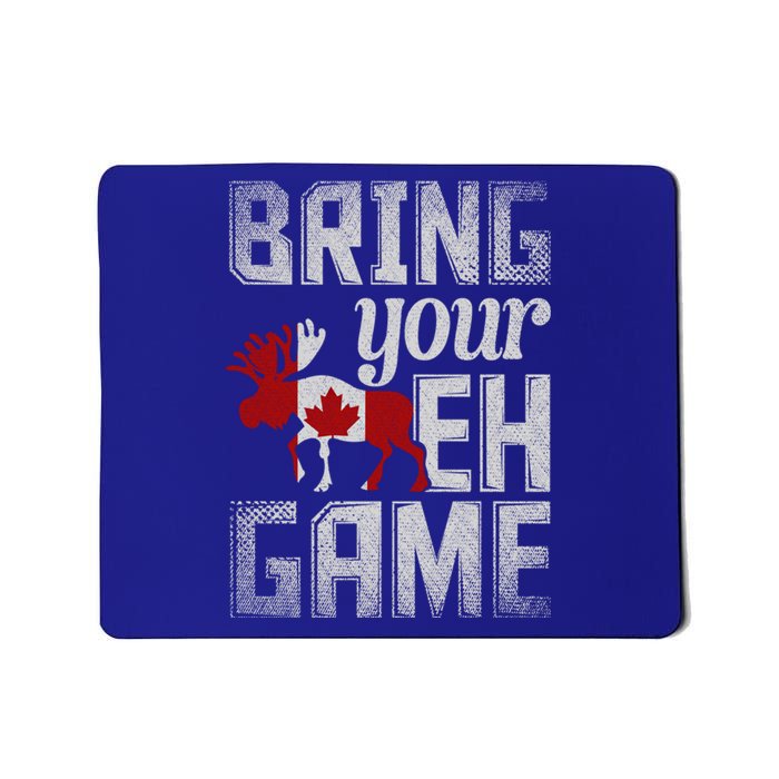 Funny Canadian Moose Maple Leaf Bring Your Eh Game Canada Funny Gift Mousepad