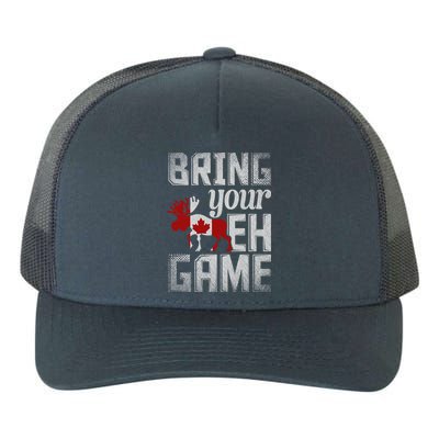 Funny Canadian Moose Maple Leaf Bring Your Eh Game Canada Funny Gift Yupoong Adult 5-Panel Trucker Hat