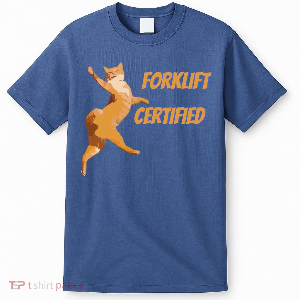 Forklift Certified Meme Funny Forklift Driver Forklift Operator Funny Meme T-Shirt