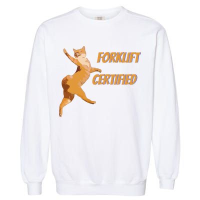 Forklift Certified Meme Funny Forklift Driver Forklift Operator Funny Meme Garment-Dyed Sweatshirt