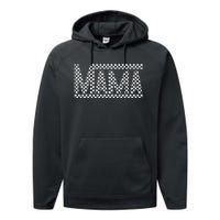 Funny Checkered Mama Black White Gift  Performance Fleece Hoodie