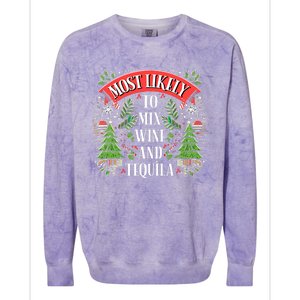 Funniest Christmas Most Likely To Mix Wine And Tequila Colorblast Crewneck Sweatshirt